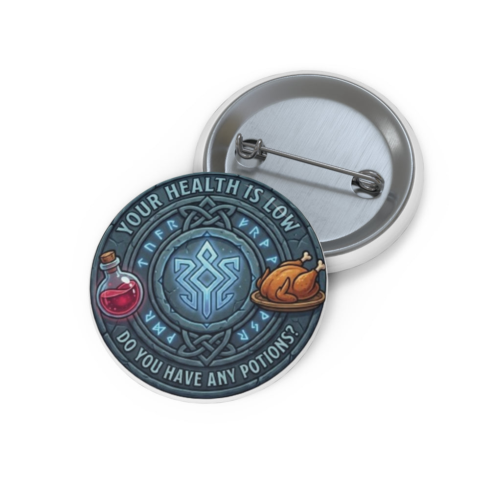 Pin Badge — "Your Health Is Low, Do You Have Any Potions?" RPG Potion Enamel-Style Gamer Pin